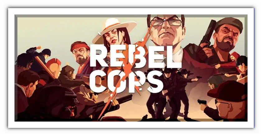 Rebel Cops скачать торрент бесплатно на PC