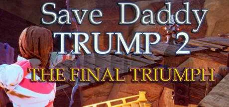 Save daddy trump 2 The Final Triumph скачать торрент бесплатно на PC