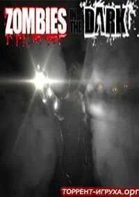 Zombies In The Dark скачать торрент бесплатно на PC